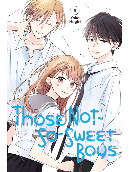 Title details for Those Not-So-Sweet Boys, Volume 4 by Yoko Nogiri - Available